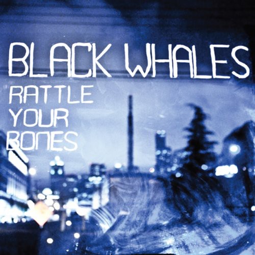 Black Whales - Rattle Yer Bones - Vinyl Record
