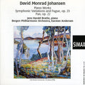 Johansen / Andersen / Bgpo / Bratlie - Symphonic Variations & Fugue / Pan / Piano Works - Music CD