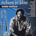 Wallace,wayne - Echoes In Blue - Music CD