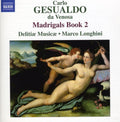 Gesualdo,carlo / Longhinil / Delitiae Musicae - Madrigals Book 2 - Music CD