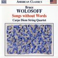 Wolosoff,bruce / Carpe Diem String Quartet - Songs Without Words: 18 Divertimenti For String - Music CD