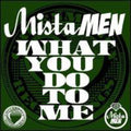 Mista Men - What U Do To Me - Vinyl Record