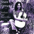 Sprung,joan - Ballads & Butterflies - Music CD