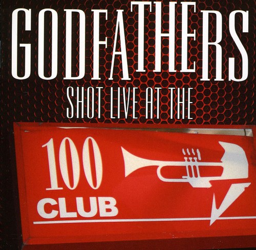 Godfathers - Shot Live At The 100 Club - Music CD