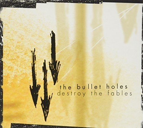 Bullet Holes - Destroy All Fables - Music CD