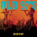 Old 97's - Too Far To Care - Music CD
