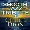 Smooth Jazz Tribute To Celine Dion / Various - Smooth Jazz Tribute To Celine Dion / Various - Music CD