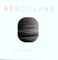 Aeroplane - Without Lies - Vinyl Record
