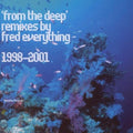 Fred Everything - From The Deep: Remixes 1998-2001 - Music CD