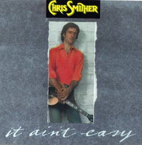 Smither,chris - It Ain't Easy - Music CD