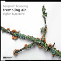 Broening / Eighth Blackbird - Trembling Air - Music CD