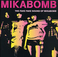 Mikabomb - Fake Fake Sound Of - Music CD
