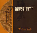 Ghost Town Deputies - Widows Peak - Music CD
