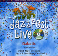 Galactic - Live At Jazz Fest 2004 - Music CD