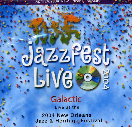Galactic - Live At Jazz Fest 2004 - Music CD