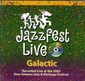 Galactic - Live At Jazz Fest 2005 - Music CD