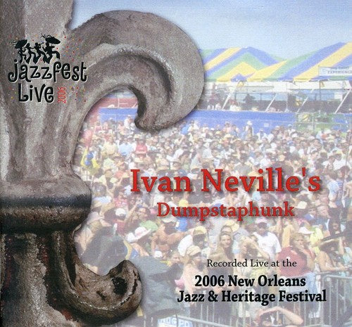 Ivan Neville's Dumpstaphun - Jazz Fest 2006 - Music CD