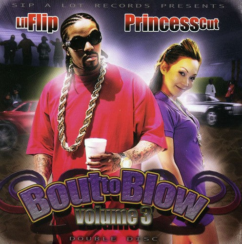 Lil Flip / Princess Cut - Bout To Blow 3 - Music CD