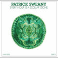 Sweany,patrick - Every Hour Is Dollar Gone - Vinyl Record