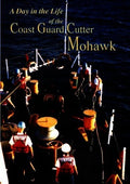 Day In The Life Of The Coast Guard Cutter Mohawk - Day In The Life Of The Coast Guard Cutter Mohawk - DVD