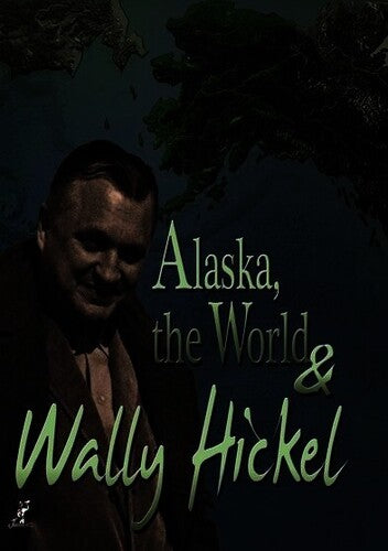 Alaska The World & Wally Hickel - Alaska The World & Wally Hickel - DVD