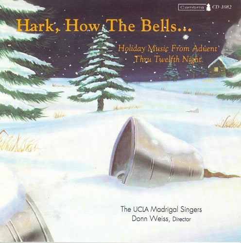 Ucla Madrigal Singers / Weiss - Hark How The Bells - Music CD