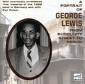 Lewis,george - Portrait Of George Lewis: From Burgundy Street To - Music CD