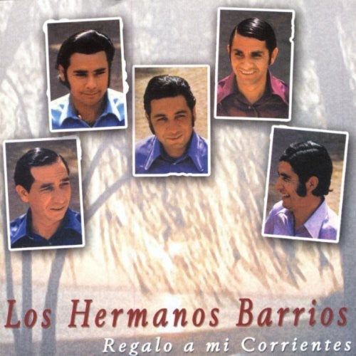 Hermanos Barrios - Regalo A Mi Corrientes - Music CD