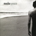 Moska - Pouco - Music CD