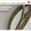 Dolcissima Mia Vita: Music Of 16th Century / Var - Dolcissima Mia Vita: Music Of 16th Century / Var - Music CD