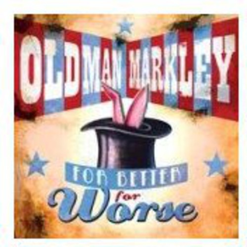 Old Man Markley - For Better Or Worse - Vinyl Record