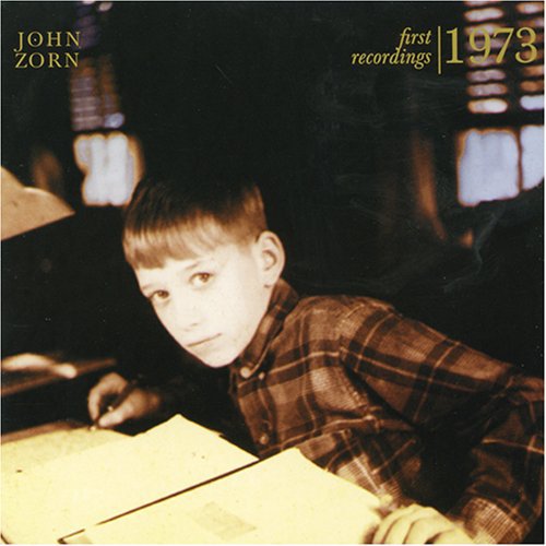 Zorn,john - First Recordings (1973) - Music CD