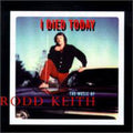 Keith,rodd - I Died Today - Music CD