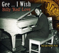 Love,billy 'red' - Gee...i Wish-sun Years Plus - Music CD