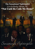 Sensational Nightingales - Not Until He Calls Me Home - DVD