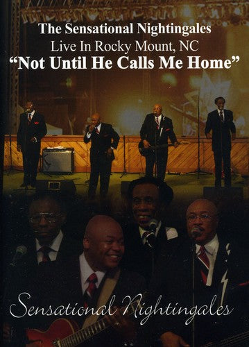 Sensational Nightingales - Not Until He Calls Me Home - DVD