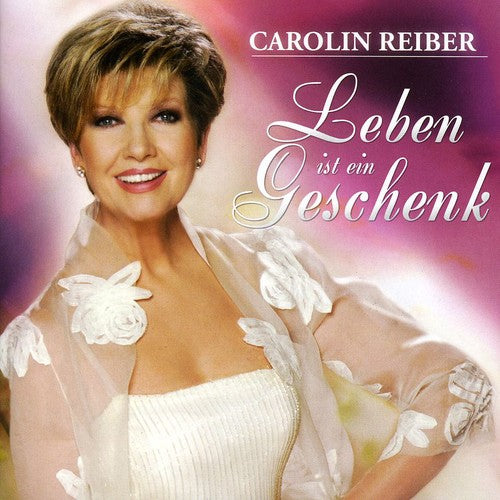 Reiber,carolin - Leben Ist Ein Geschenk - Music CD
