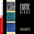 Exotic Birds - Equilibrium - Music CD