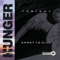 Hunger - Tonight / Shoot To Kill - Music CD
