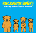 Rockabye Baby! - Lullaby Renditions Of Weezer - Music CD