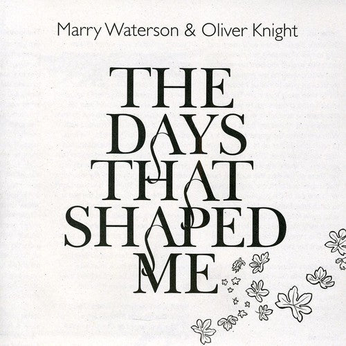 Waterson,marry & Oliver Knight - Days That Shaped Me - Music CD