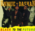 Unique & Dashan - Black To The Future - Music CD