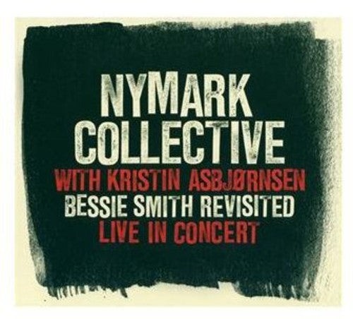 Nymark Collective / Asbjornsen,kristin - Bessie Smith Revisited - Music CD