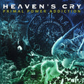 Heaven's Cry - Primal Power Addiction - Music CD