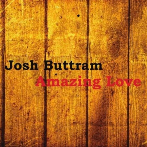 Buttram,josh - Amazing Love - Music CD