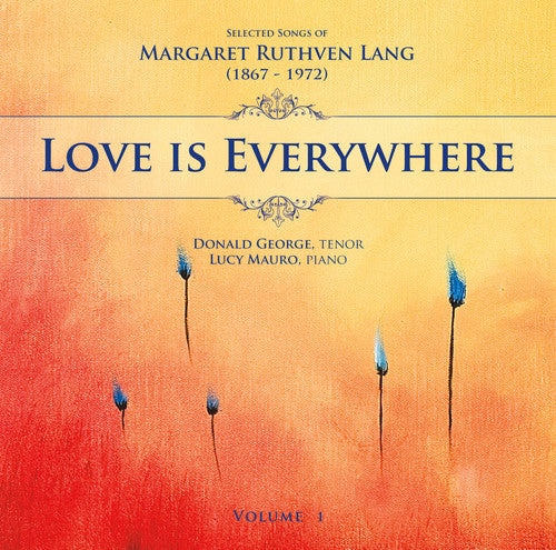 Lang / George / Mauro - Love Is Everywhere: Songs Of Margaret Ruthven 1 - Music CD