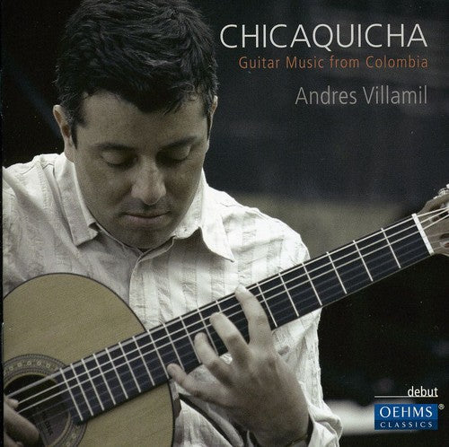 Romero / Montana / Bedoya / Vieco / Villamil - Chicaquicha: Guitar Music From Colombia - Music CD