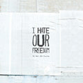 I Hate Our Freedom - This Year's Best Disaster - Vinyl Record
