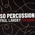 Lansky,paul / So Percussion - Threads - Music CD