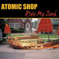 Atomic Shop - Ride My Junk - Music CD